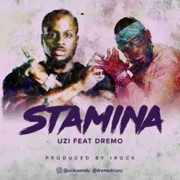 Uzi - Stamina Ft. Dremo
